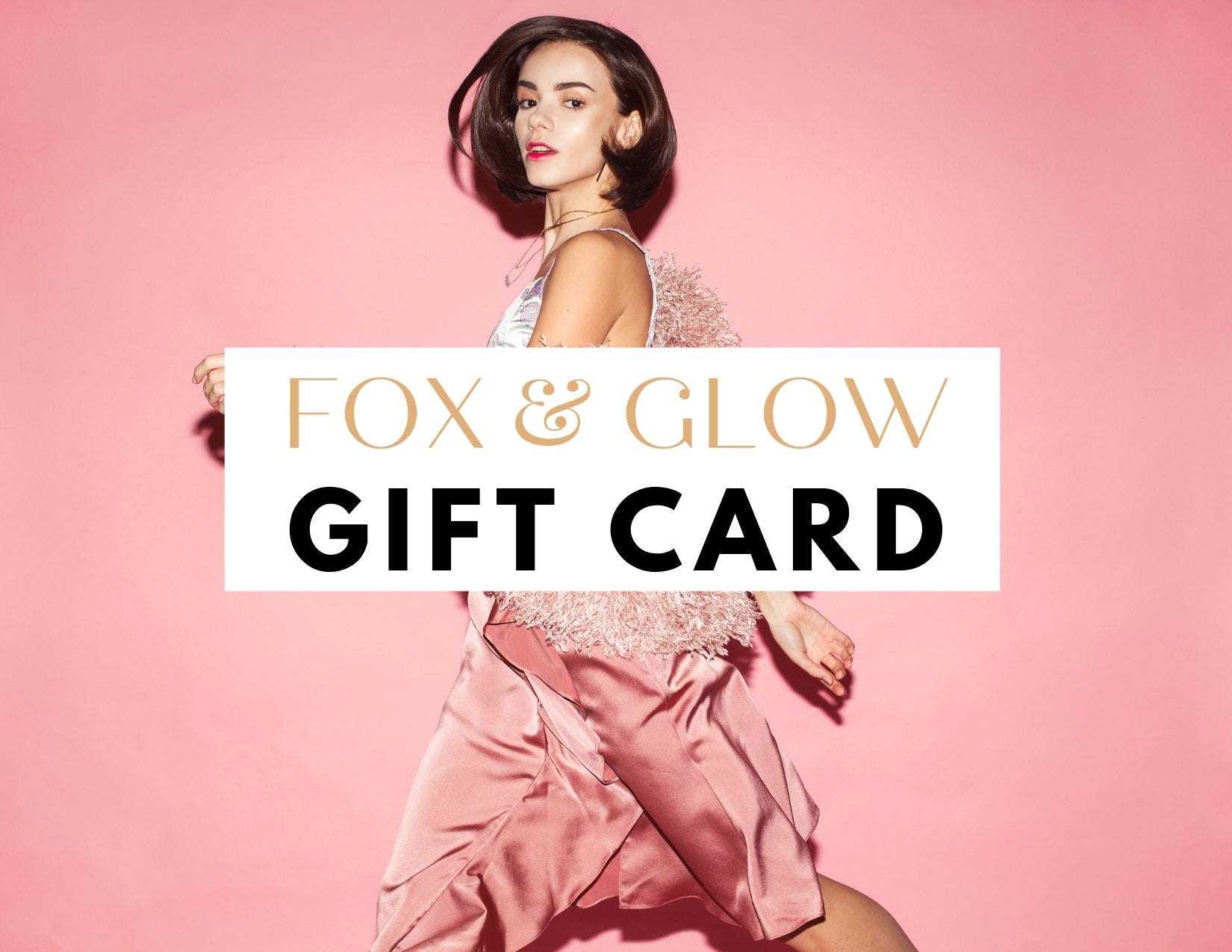 The FOX & GLOW Gift Card