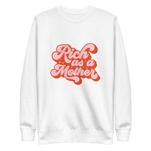 Rich As A Mother Pullover